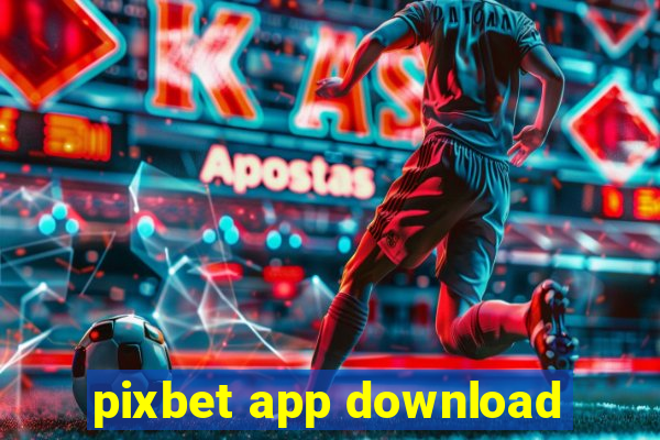 pixbet app download